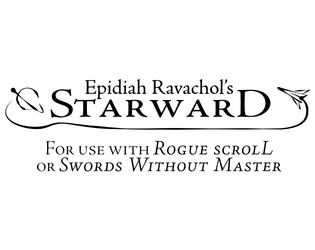 Starward   - Sci-fi fantasy supplement for Swords Without Master and Rogue Scroll 
