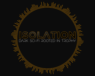 Isolation Playtest   - Sci-Fi Horror Adventure Rooted In Trophy Tabletop Role-Playing Game 