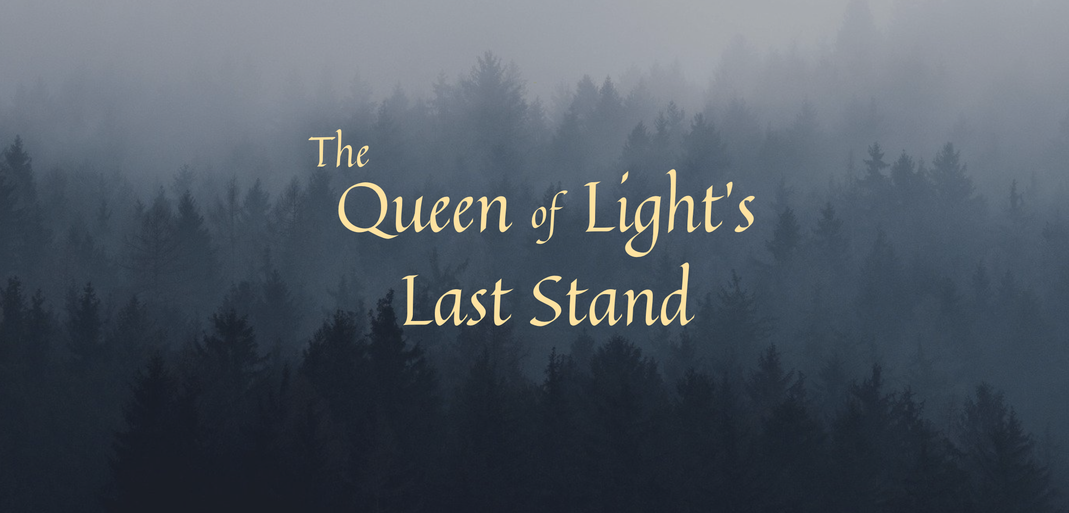 The Queen of Light's Last Stand