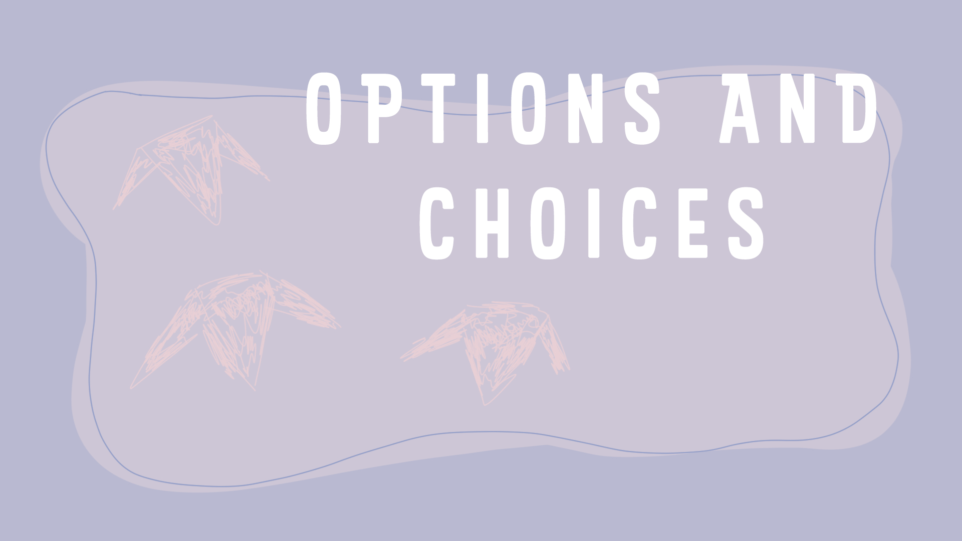 Options and Choices
