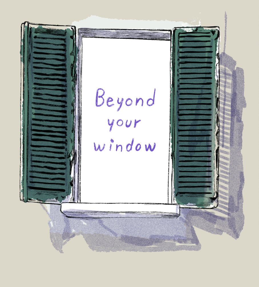 Beyond Your Window