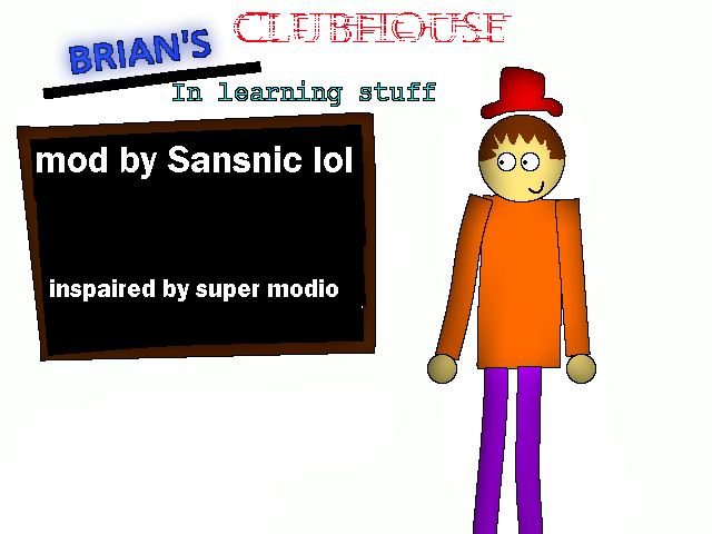 Brian's clubhouse in learning stuff -Remake coming soon-