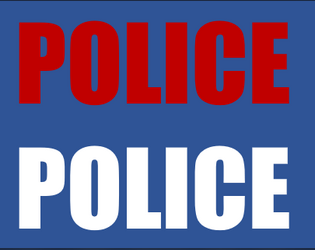 POLICE POLICE   - In a world without police there is only POLICE POLICE who keep law enforcement off the streets! 