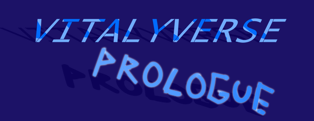 Vitalyverse - Prologue