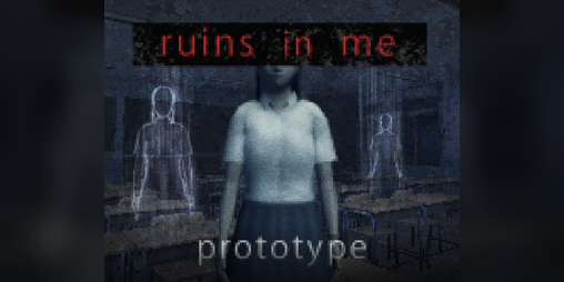 Cover image for ruins in me - prototype -