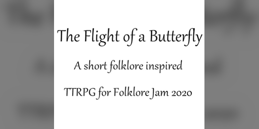 Cover image for The Flight of a Butterfly - Short DMless TTRPG