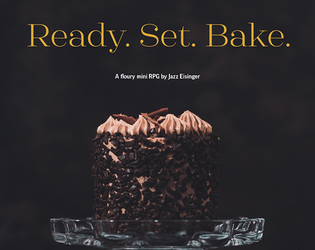 Ready Set Bake: a floury mini-RPG  