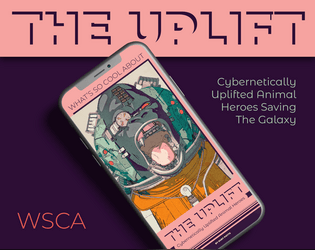 The Uplift, WSCA   - Cybernetically uplifted animal heroes saving the galaxy! 