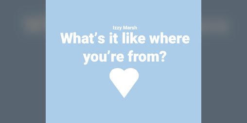 Cover image for What's it like where you're from?
