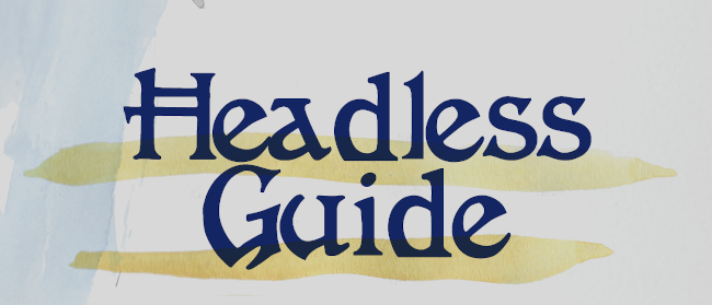 Headless Guide