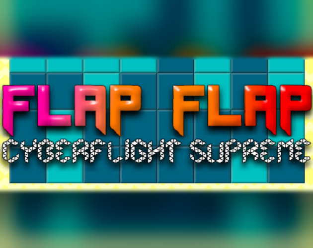 Flap Flap: Cyberflight Supreme