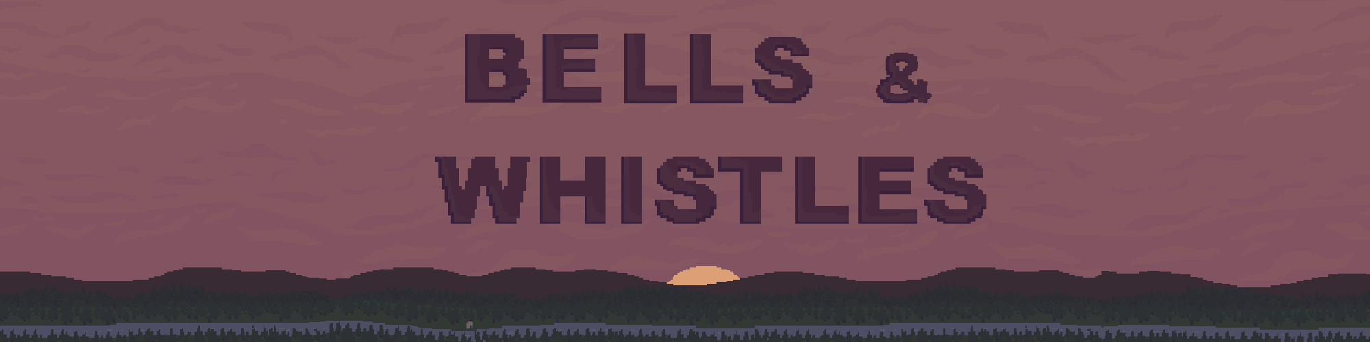 Bells & Whistles