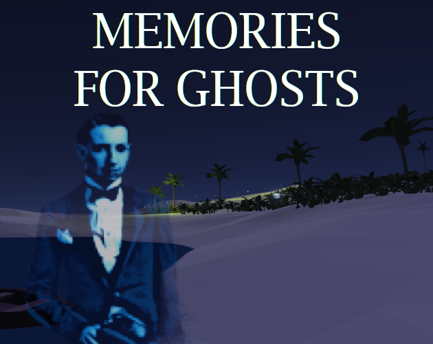 Memories For Ghosts