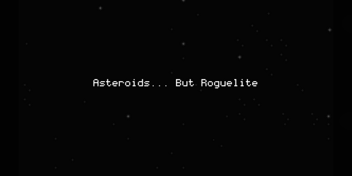 Cover image for Asteroids... But Roguelite