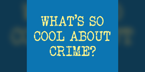 Cover image for What's So Cool About Crime?