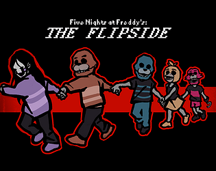 Five Nights At Freddy's: THE FLIPSIDE RPG [Free] [Role Playing] [Windows]