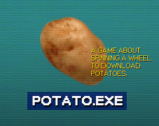 Potato.exe - A Game About Spinning a Wheel to Download Potatoes - Demo game screenshot
