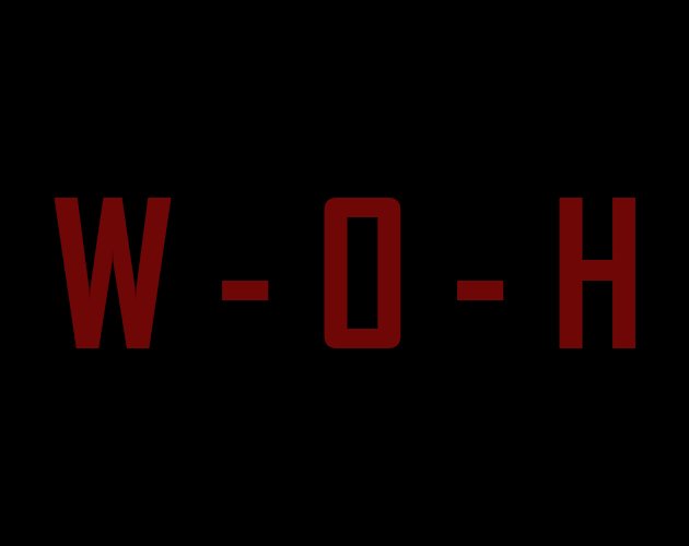 W - O - H
