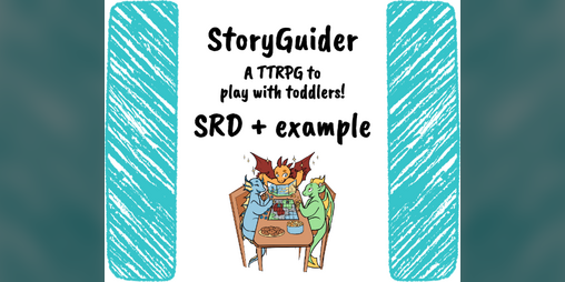 Cover image for StoryGuider: A TTRPG to play with toddlers!