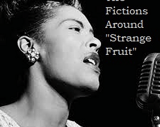 The Fictions Around "Strange Fruit"