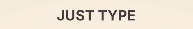 JUST TYPE