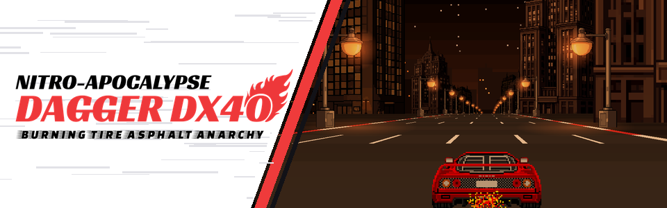 NITRO APOCALYPSE: DAGGER DX40: BURNING TIRE ASPHALT ANARCHY