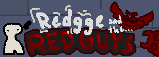 Reddgge and the Red Guys