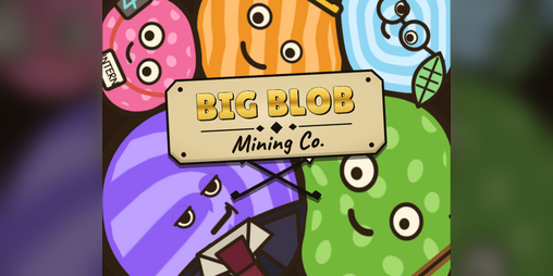 Cover image for Big Blob Mining Co.