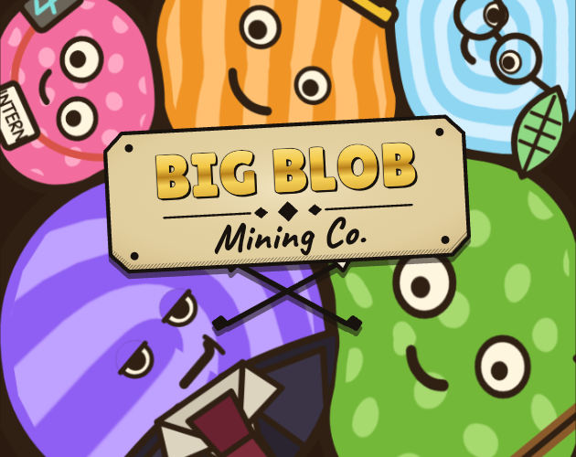 Cover image for Big Blob Mining Co.