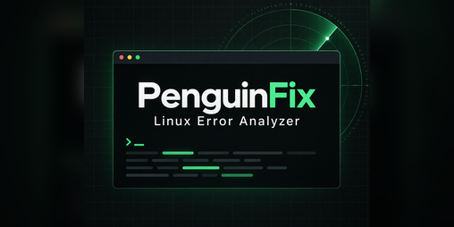 Cover image for PenguinFix — Linux Error Analyzer & Troubleshooter