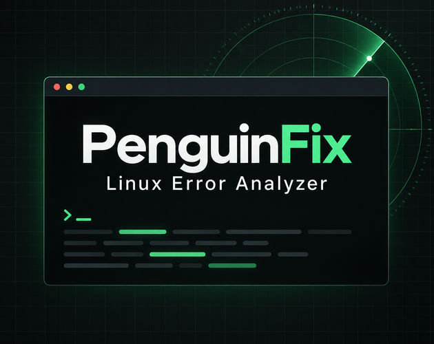 Cover image for PenguinFix — Linux Error Analyzer & Troubleshooter