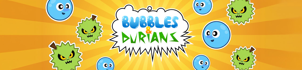 Bubbles & Durians