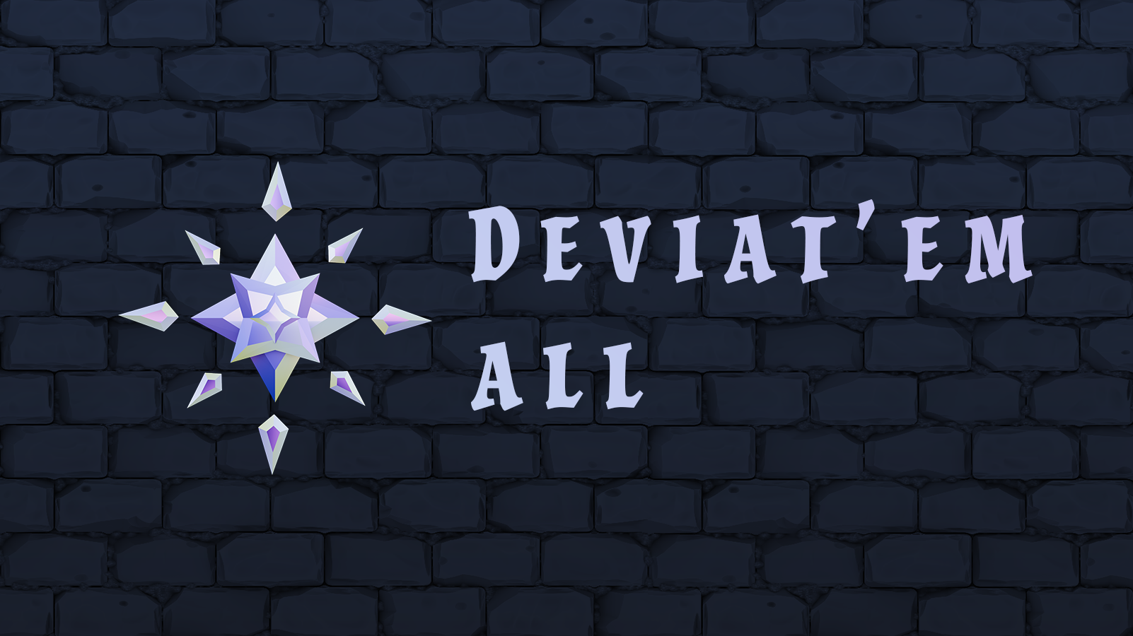 Deviat'em all
