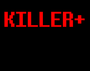 KILLER+