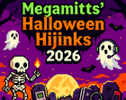 Megamitts' Halloween Hijinks 2026 jam banner