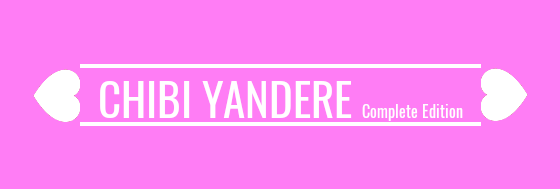 Chibi Yandere Complete Edition