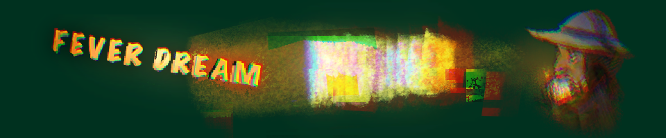 Fever Dream