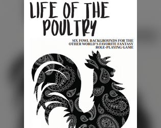Life of the Poultry   - Six Fowl Backgrounds for TROIKA! RPG 