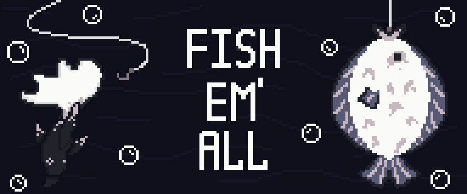 Fish em' all