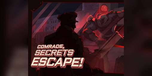 Cover image for Comrade, Secrets Escape!