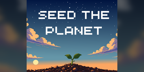 Cover image for Seed the Planet - DEMO