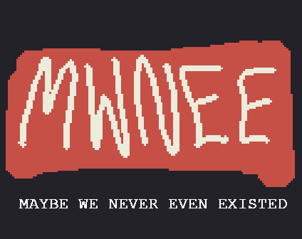 Cover image for Maybe We Never Even Existed