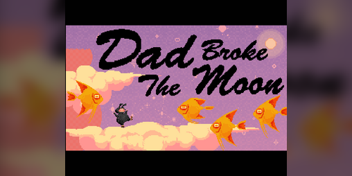 Cover image for Dad Broke The Moon!