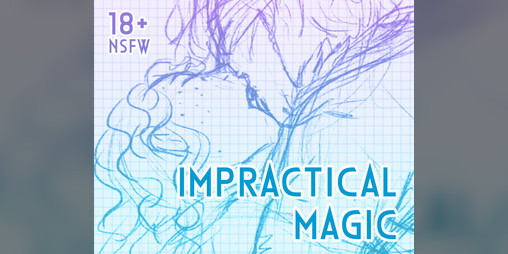 Cover image for Impractical Magic (18+ nsfw)