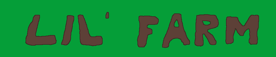 Lil' farm