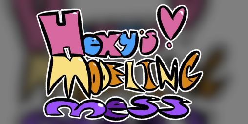 Cover image for Hexy's Modeling Mess - Whatever was left