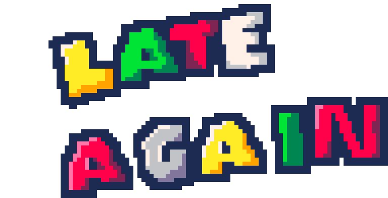 Late Again