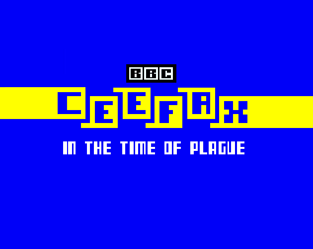 CEEFAX: IN THE TIME OF PLAGUE