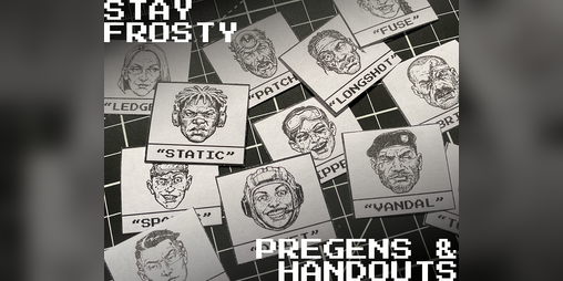 Cover image for STAY FROSTY Pregens + Handouts