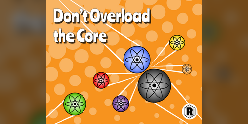 Cover image for Don't overload the core